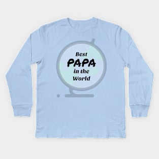 PAPA in the World Shirt Kids Long Sleeve T-Shirt